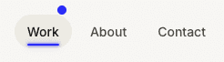 A portfolio navigation bar with Work, About, and Contact